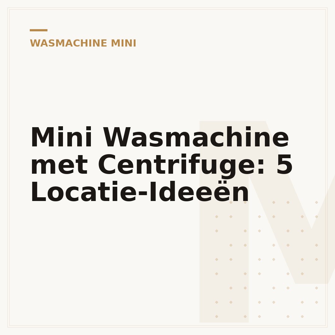 Mini Wasmachine met Centrifuge: 5 Locatie-Ideeën