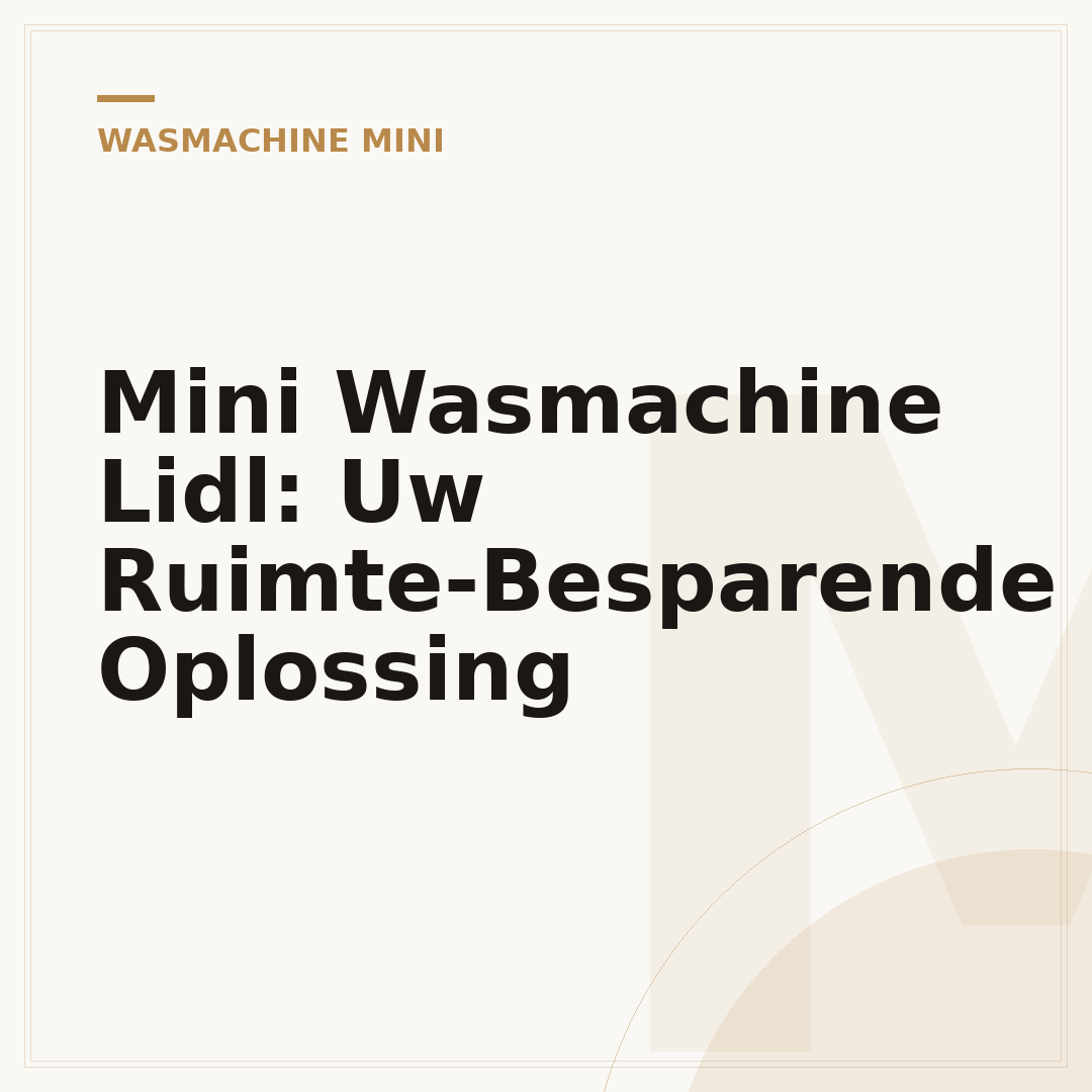 Mini Wasmachine Lidl: Uw Ruimte-Besparende Oplossing