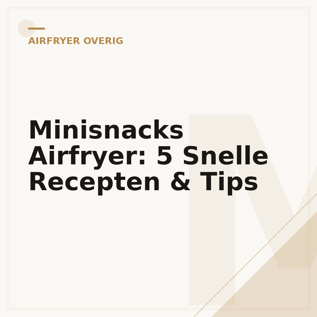 Minisnacks Airfryer: 5 Snelle Recepten & Tips