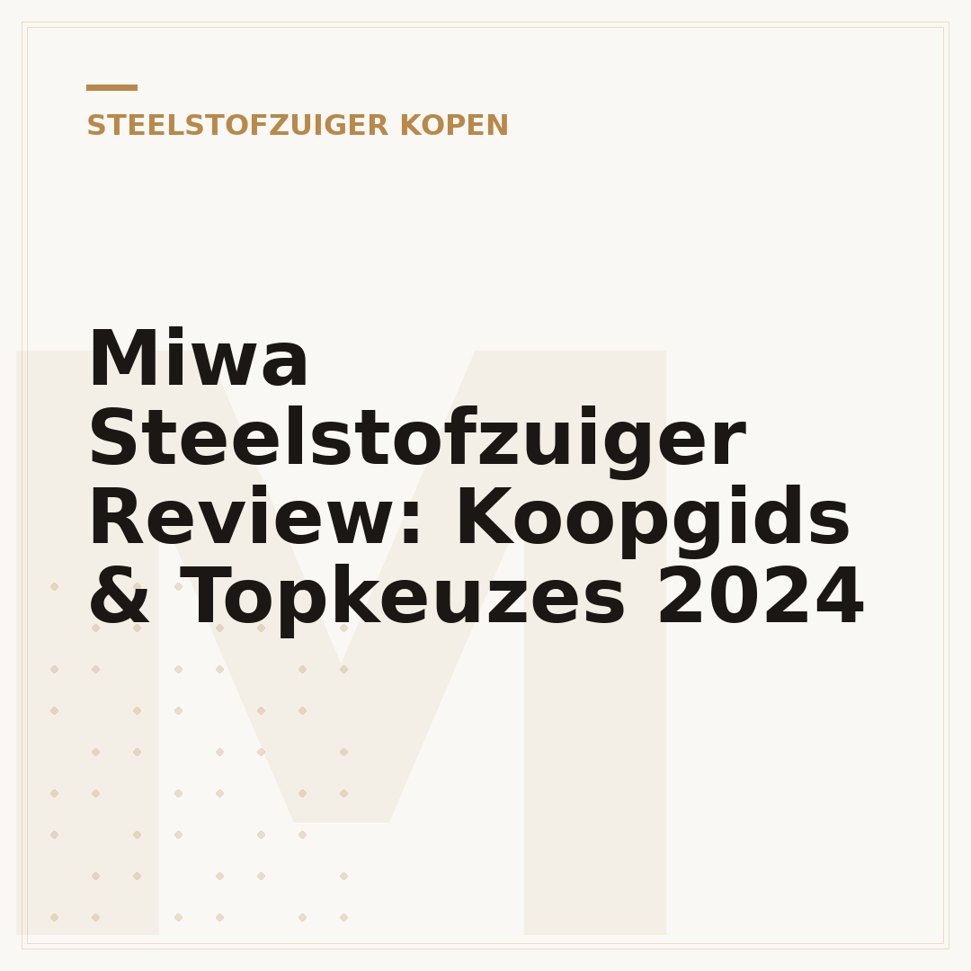 Miwa Steelstofzuiger Review: Koopgids & Topkeuzes 2024