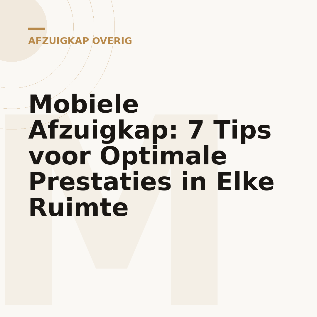 Mobiele Afzuigkap: 7 Tips voor Optimale Prestaties in Elke Ruimte