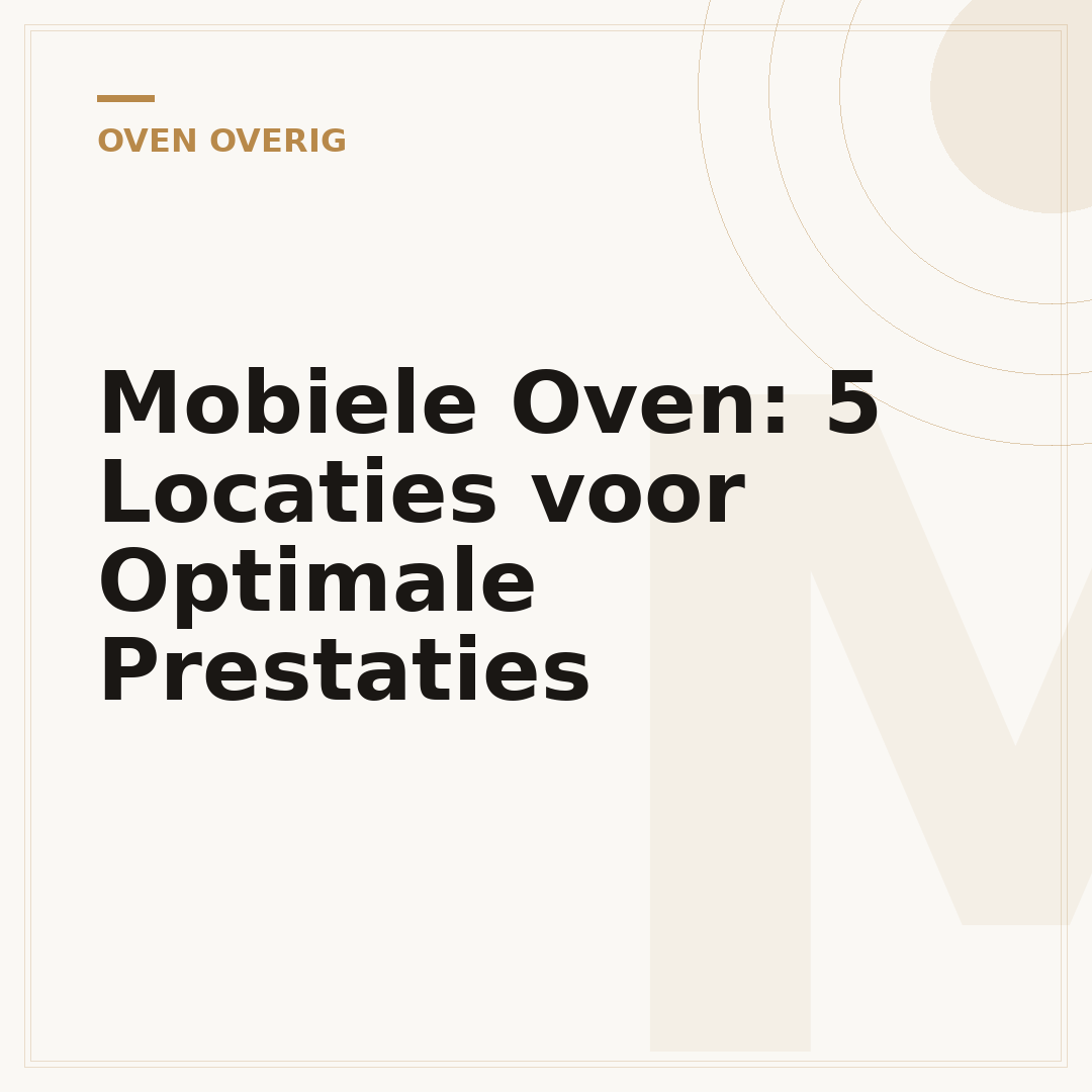 Mobiele Oven: 5 Locaties voor Optimale Prestaties