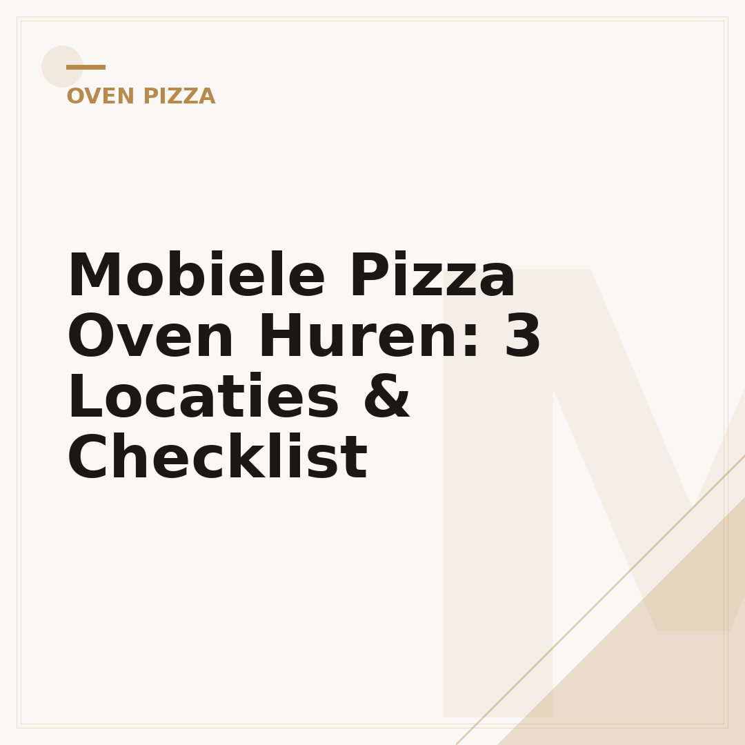 Mobiele Pizza Oven Huren: 3 Locaties & Checklist