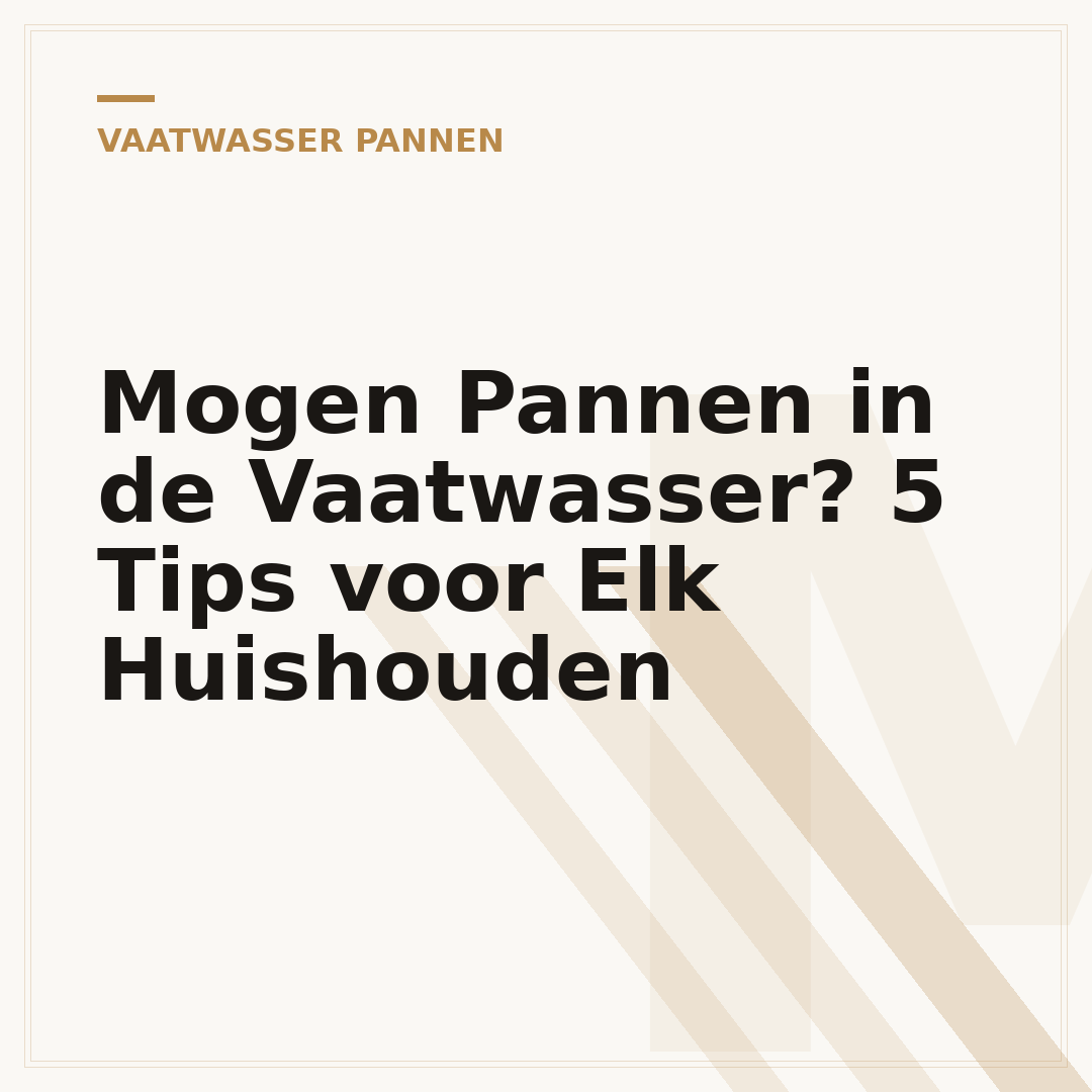 Mogen Pannen in de Vaatwasser? 5 Tips voor Elk Huishouden