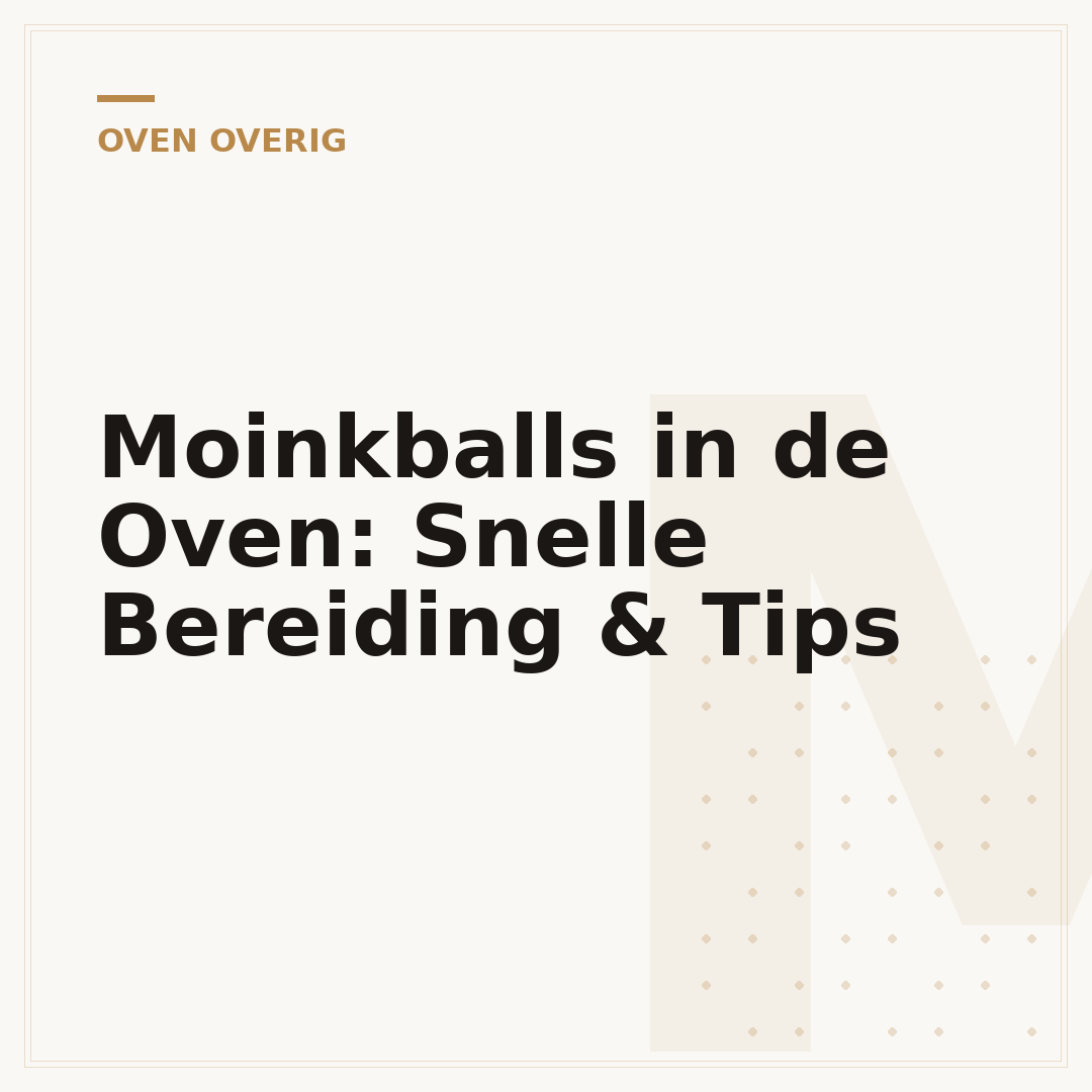 Moinkballs in de Oven: Snelle Bereiding & Tips