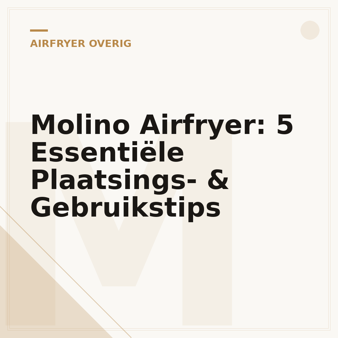 Molino Airfryer: 5 Essentiële Plaatsings- & Gebruikstips
