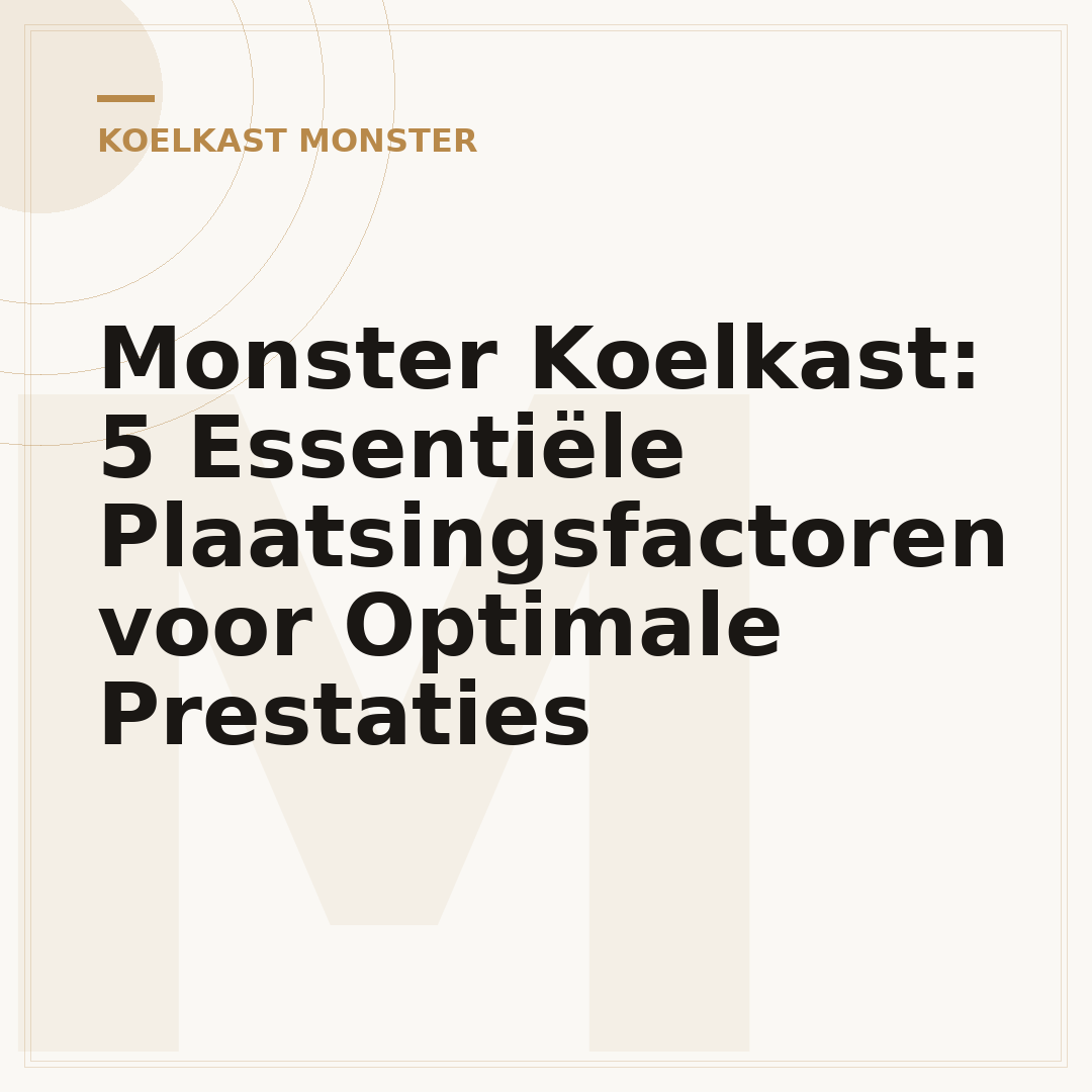 Monster Koelkast: 5 Essentiële Plaatsingsfactoren voor Optimale Prestaties