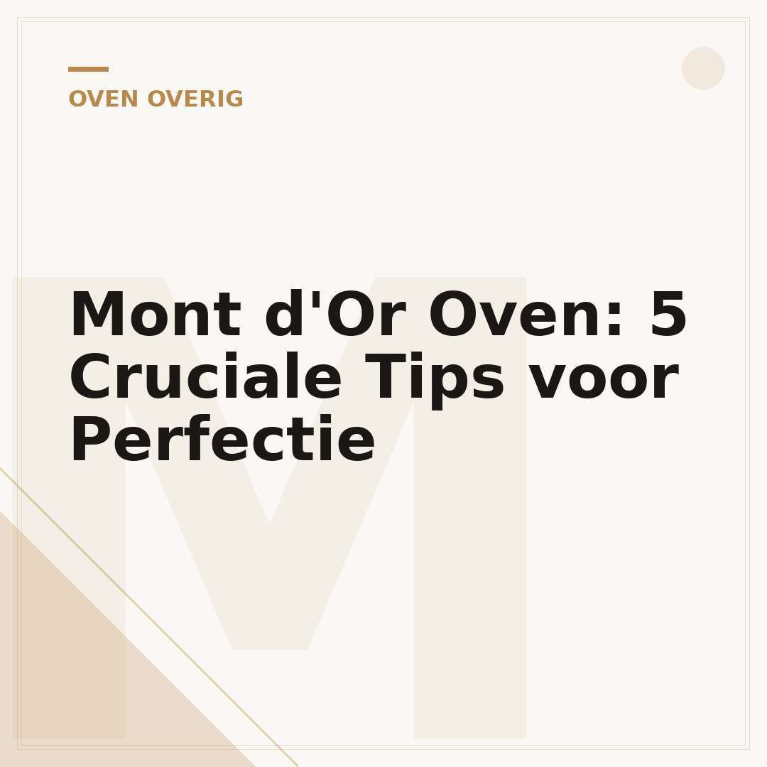 Mont d'Or Oven: 5 Cruciale Tips voor Perfectie