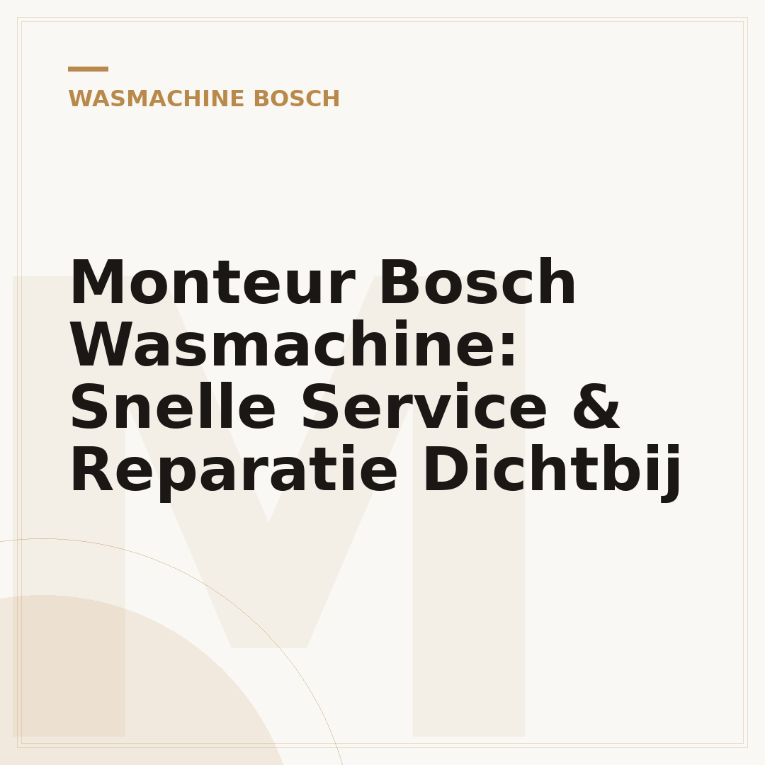 Monteur Bosch Wasmachine: Snelle Service & Reparatie Dichtbij