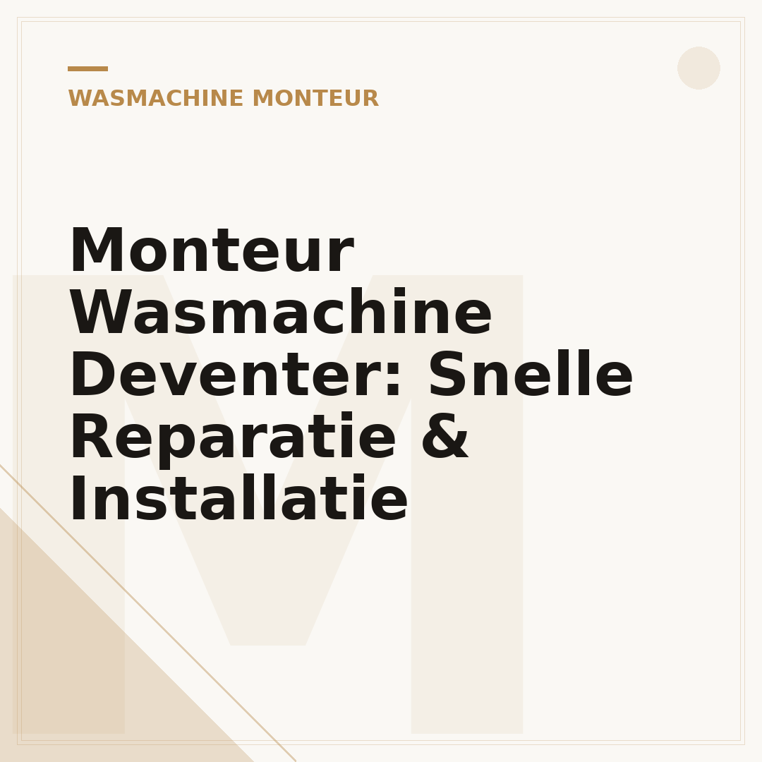 Monteur Wasmachine Deventer: Snelle Reparatie & Installatie