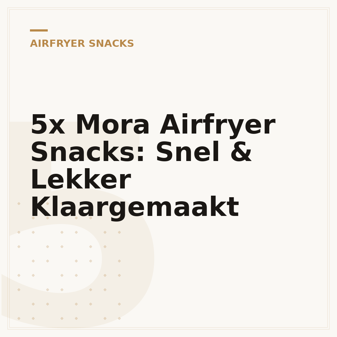 5x Mora Airfryer Snacks: Snel & Lekker Klaargemaakt