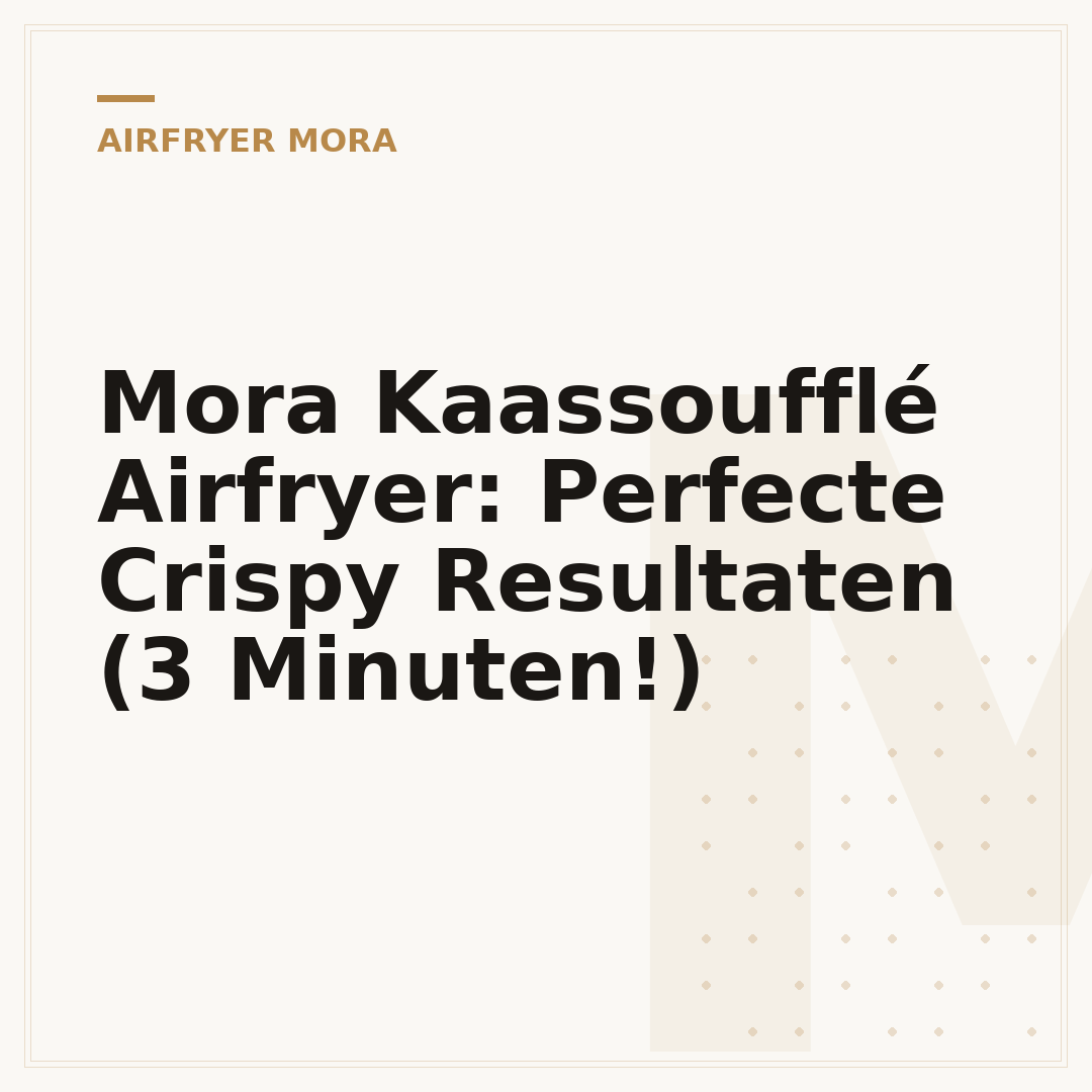 Mora Kaassoufflé Airfryer: Perfecte Crispy Resultaten (3 Minuten!)