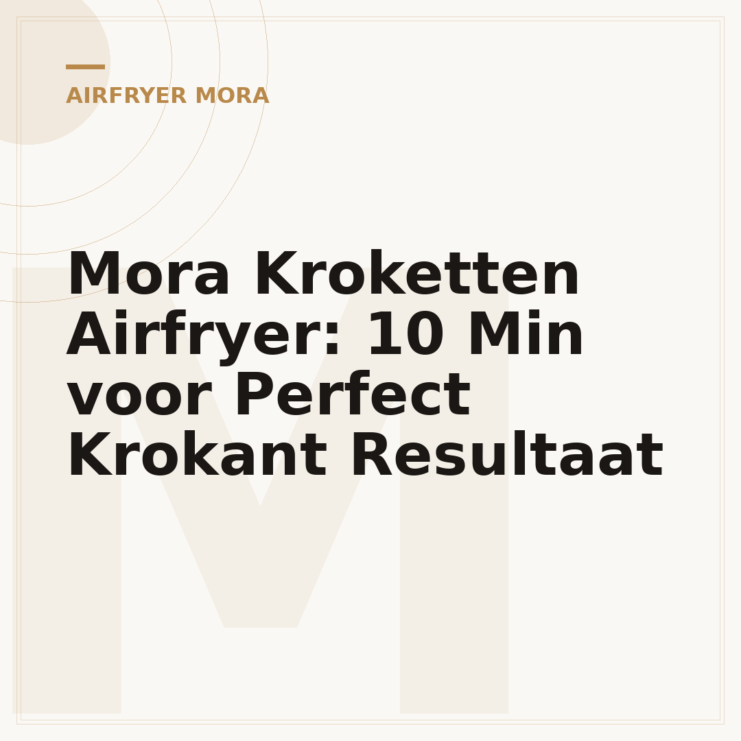Mora Kroketten Airfryer: 10 Min voor Perfect Krokant Resultaat