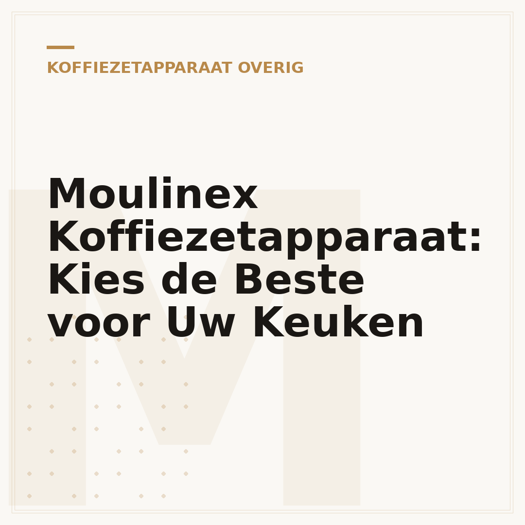 Moulinex Koffiezetapparaat: Kies de Beste voor Uw Keuken