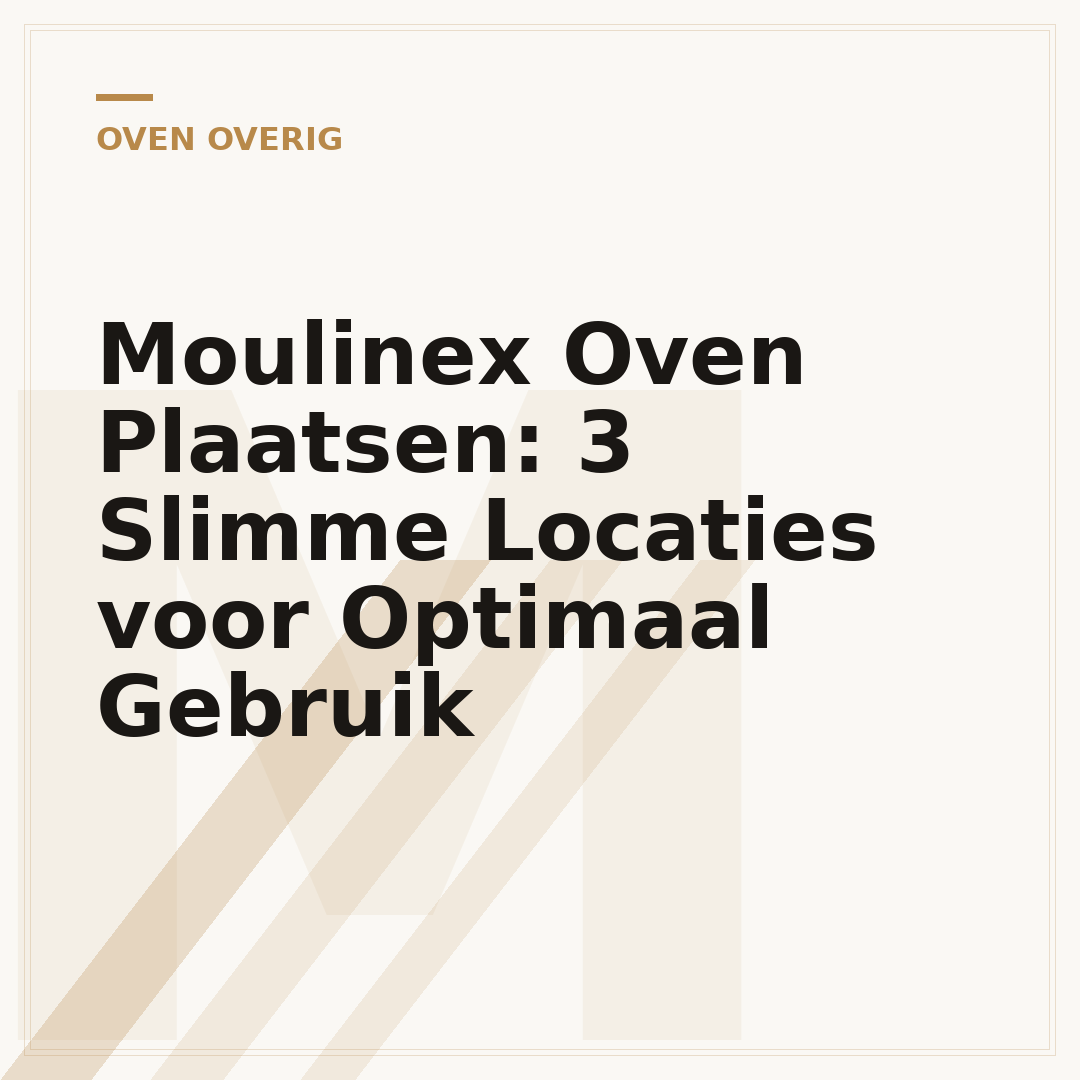 Moulinex Oven Plaatsen: 3 Slimme Locaties voor Optimaal Gebruik