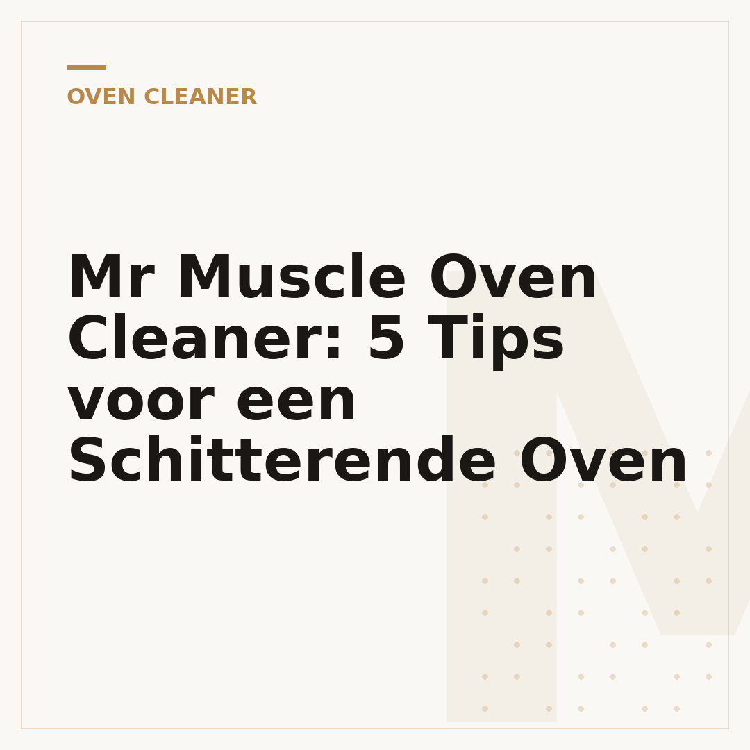 Mr Muscle Oven Cleaner: 5 Tips voor een Schitterende Oven