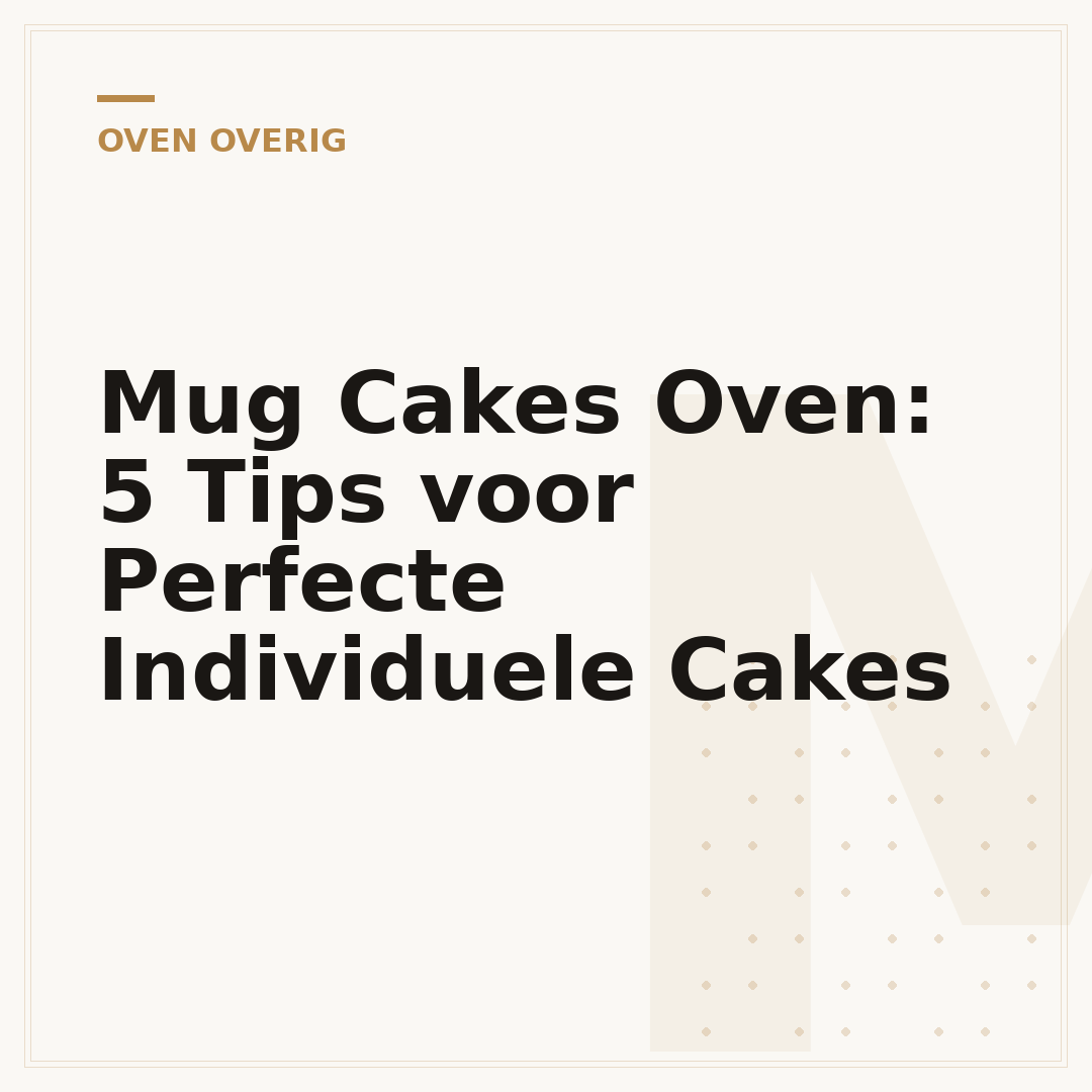 Mug Cakes Oven: 5 Tips voor Perfecte Individuele Cakes