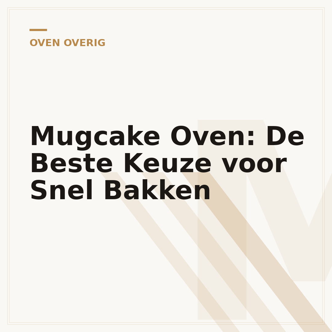Mugcake Oven: De Beste Keuze voor Snel Bakken