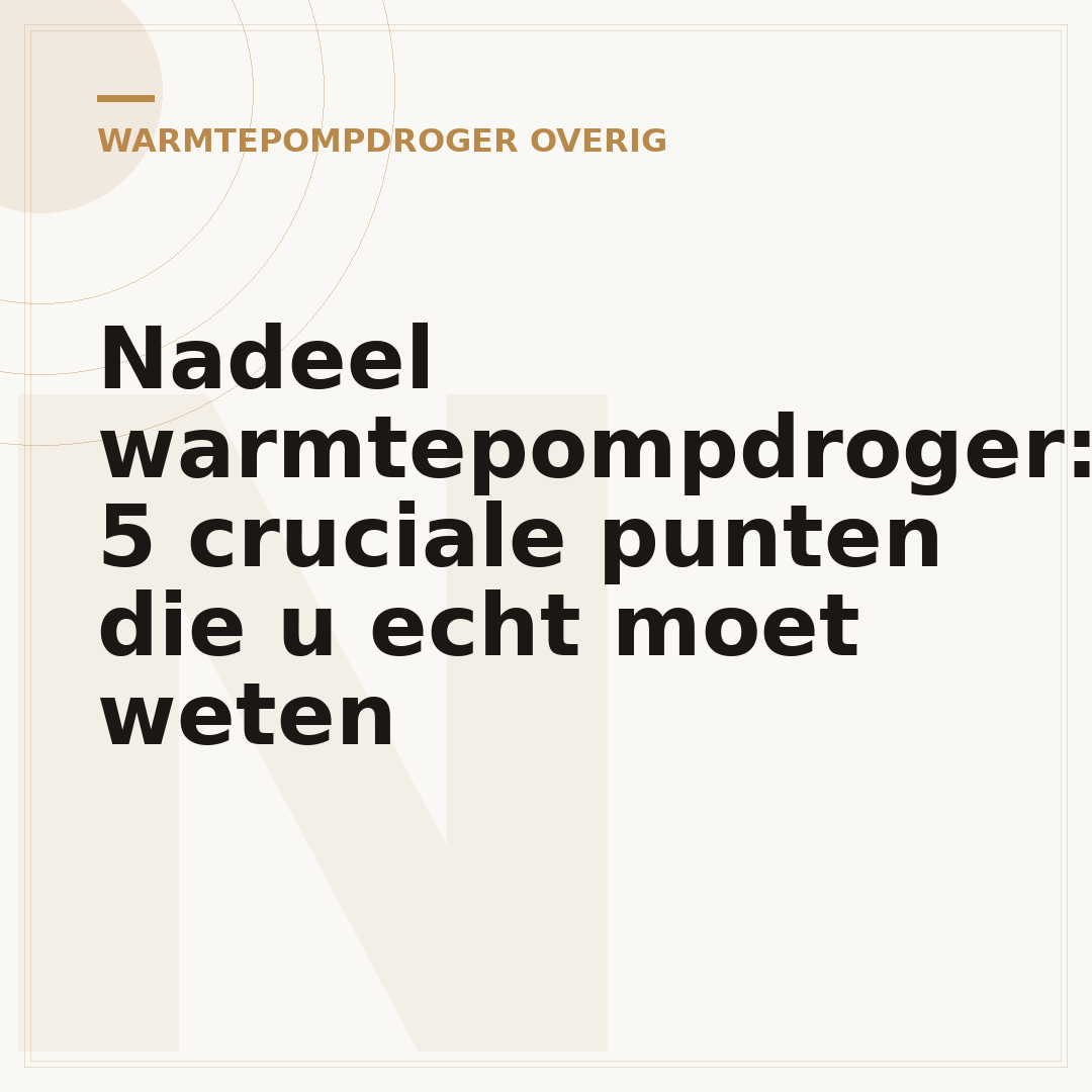 Nadeel warmtepompdroger: 5 cruciale punten die u echt moet weten