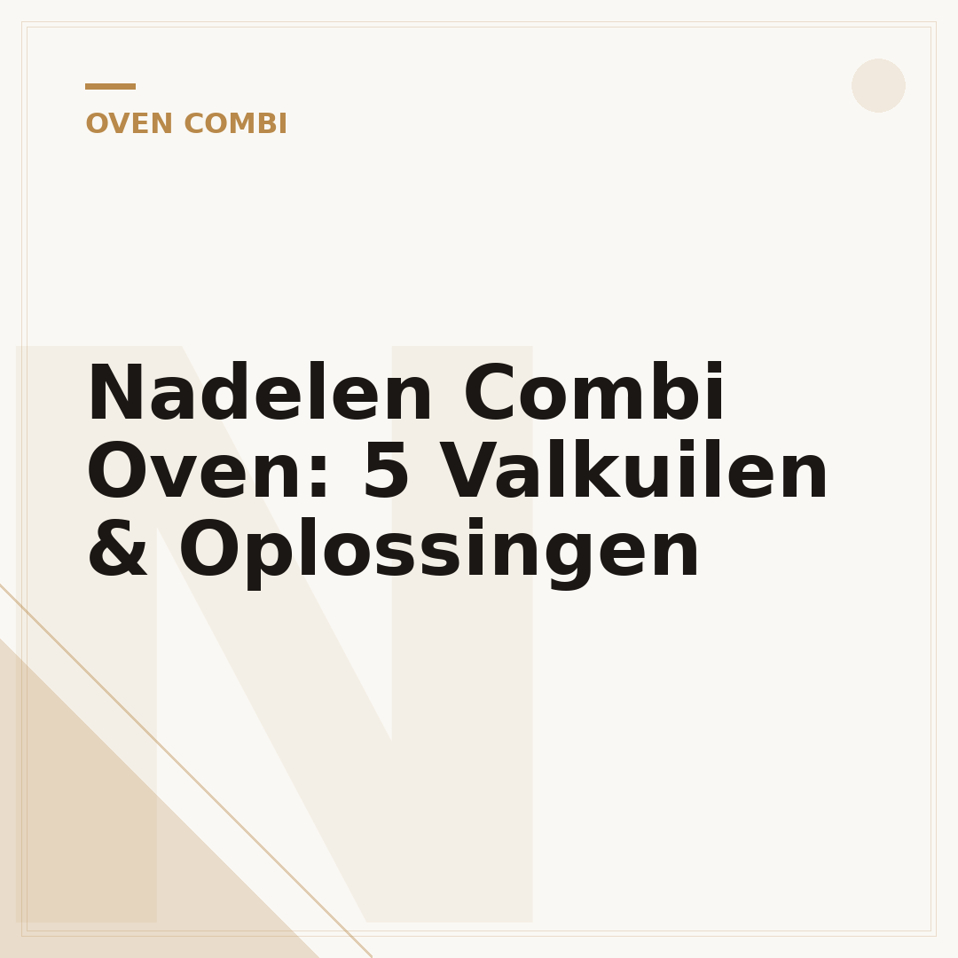 Nadelen Combi Oven: 5 Valkuilen & Oplossingen