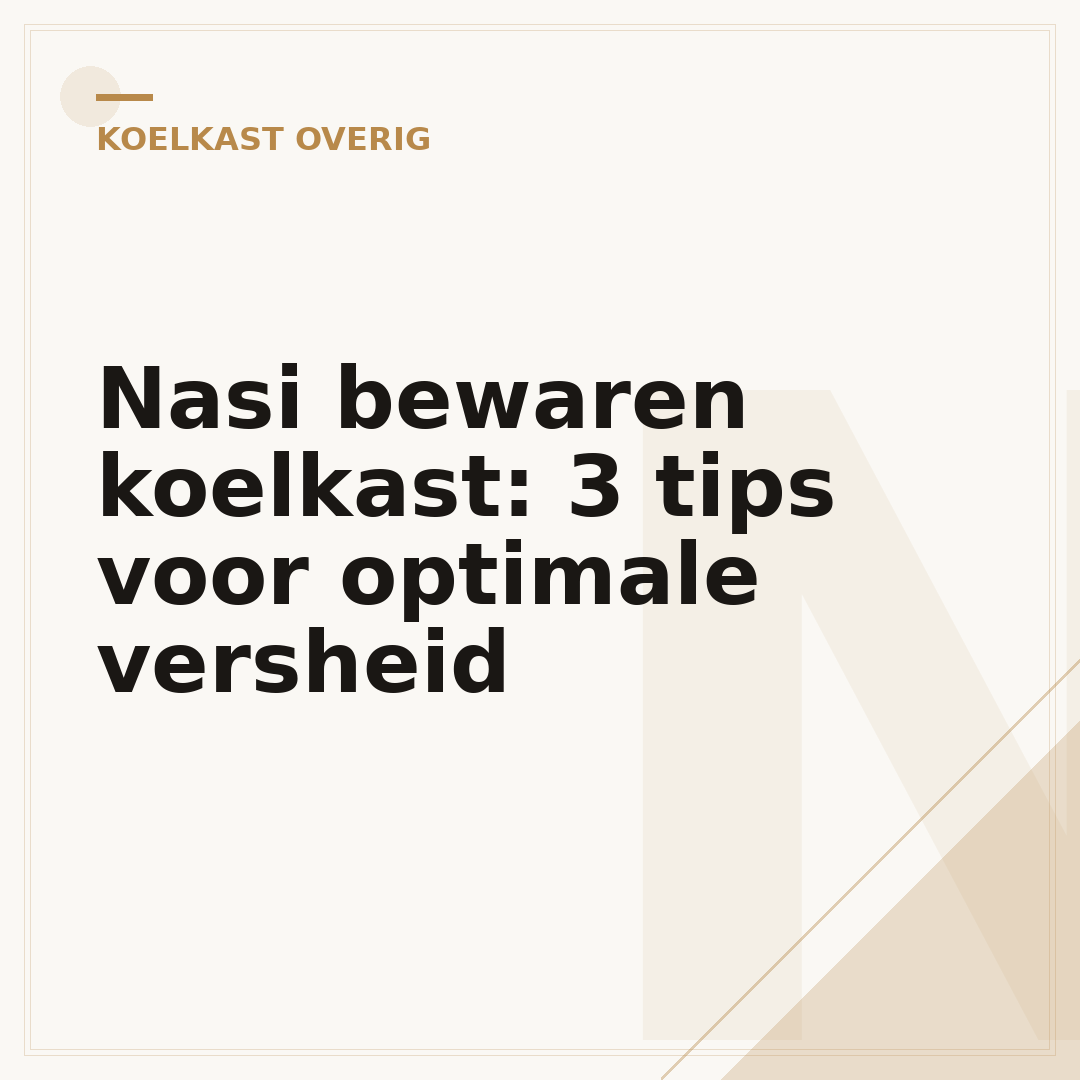 Nasi bewaren koelkast: 3 tips voor optimale versheid