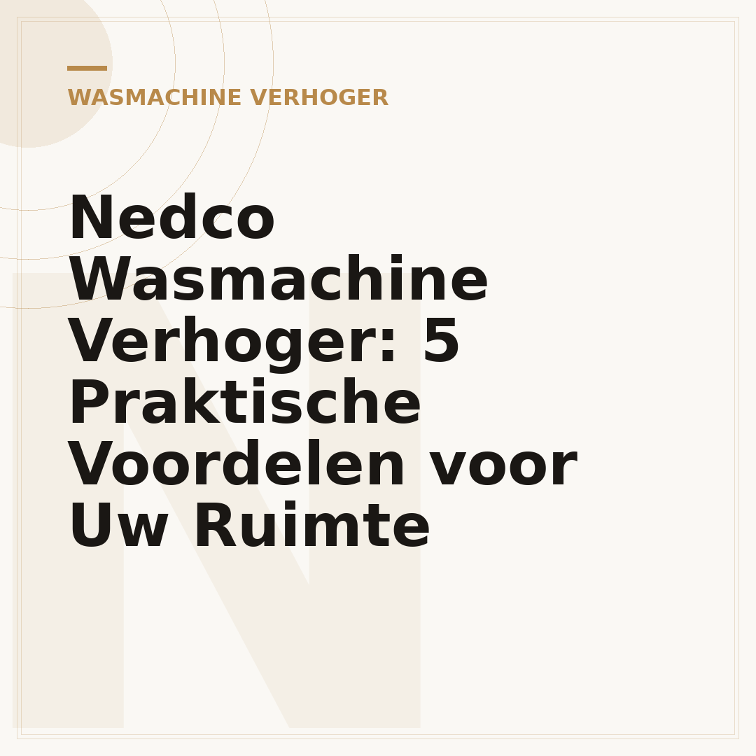 Nedco Wasmachine Verhoger: 5 Praktische Voordelen voor Uw Ruimte