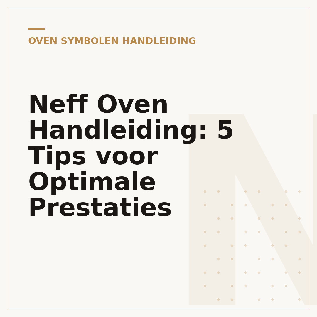 Neff Oven Handleiding: 5 Tips voor Optimale Prestaties