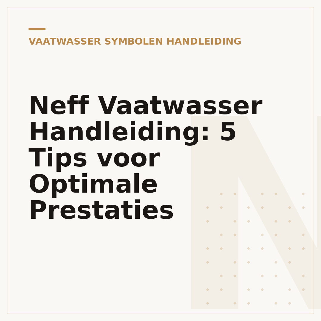 Neff Vaatwasser Handleiding: 5 Tips voor Optimale Prestaties