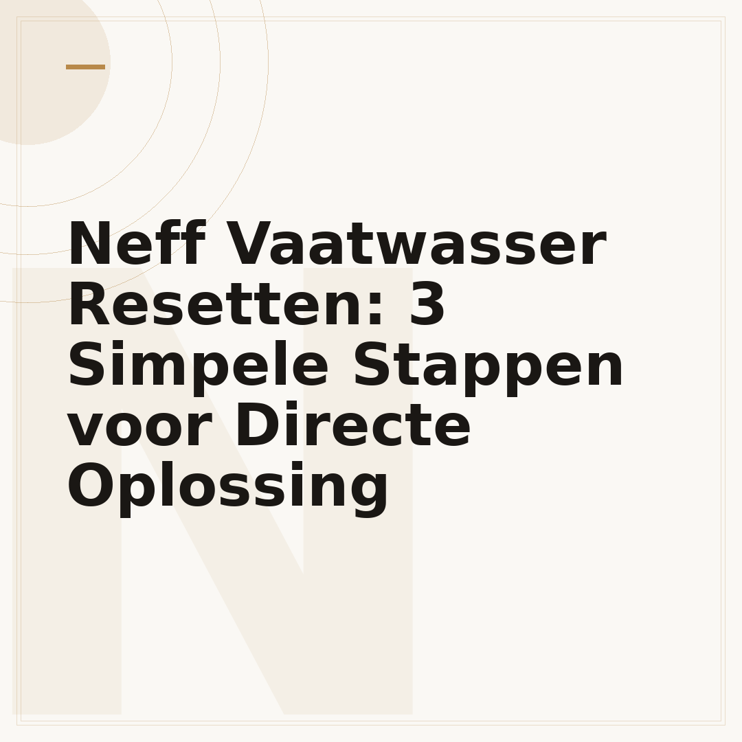 Neff Vaatwasser Resetten: 3 Simpele Stappen voor Directe Oplossing