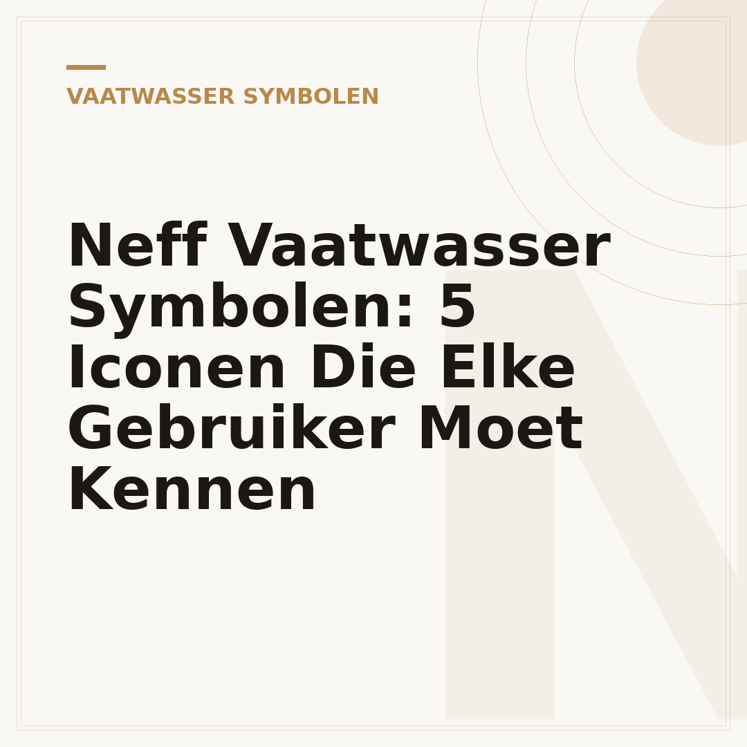 Neff Vaatwasser Symbolen: 5 Iconen Die Elke Gebruiker Moet Kennen