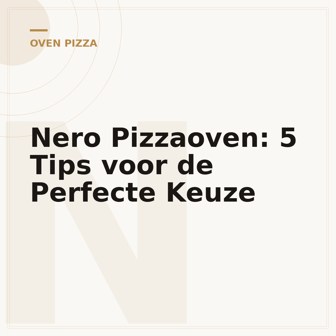 Nero Pizzaoven: 5 Tips voor de Perfecte Keuze