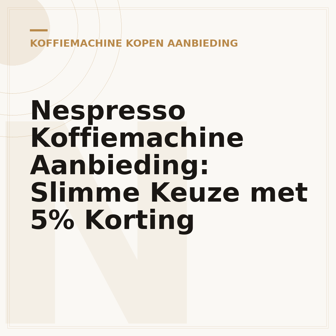 Nespresso Koffiemachine Aanbieding: Slimme Keuze met 5% Korting