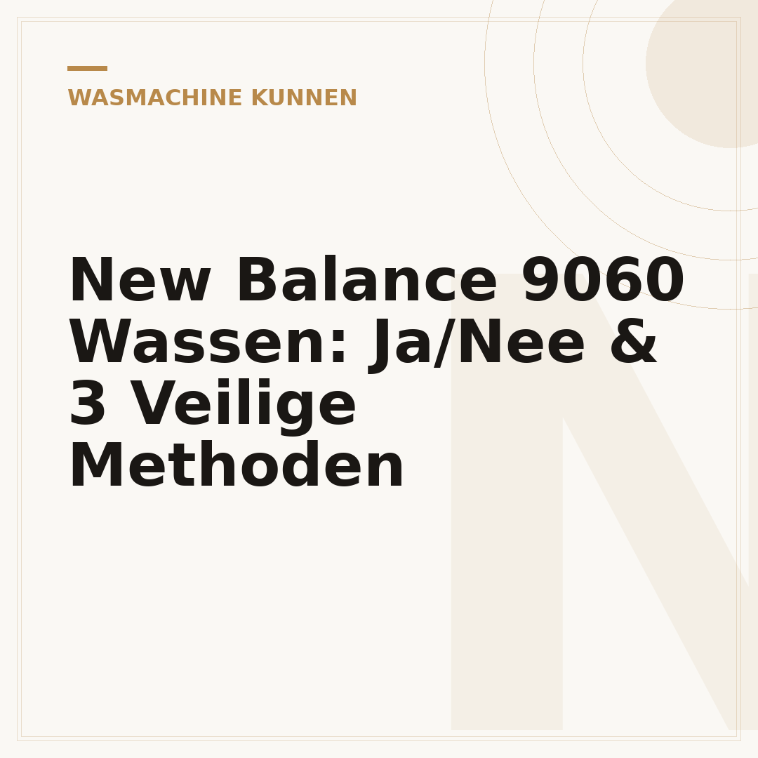 New Balance 9060 Wassen: Ja/Nee & 3 Veilige Methoden