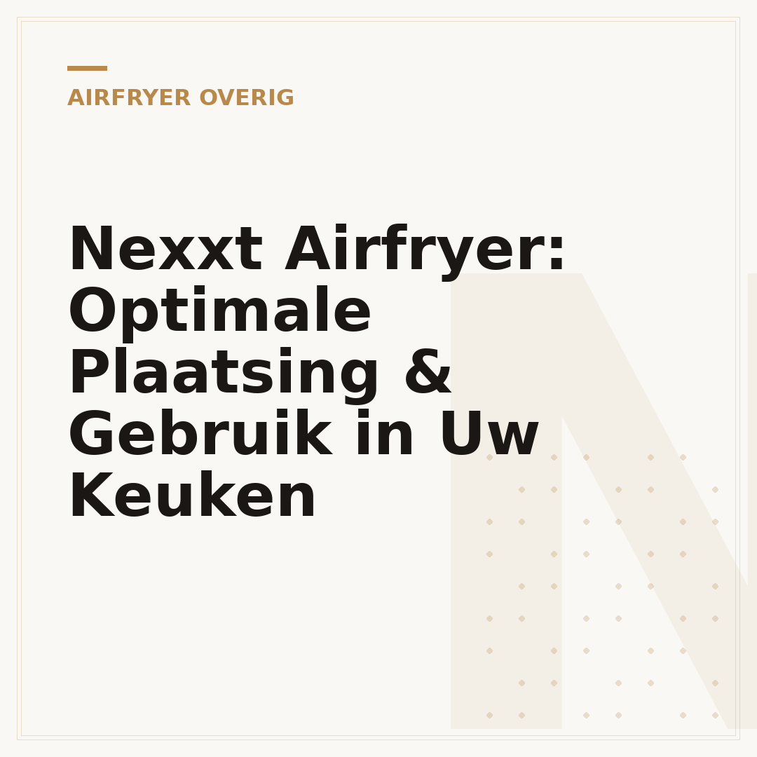 Nexxt Airfryer: Optimale Plaatsing & Gebruik in Uw Keuken