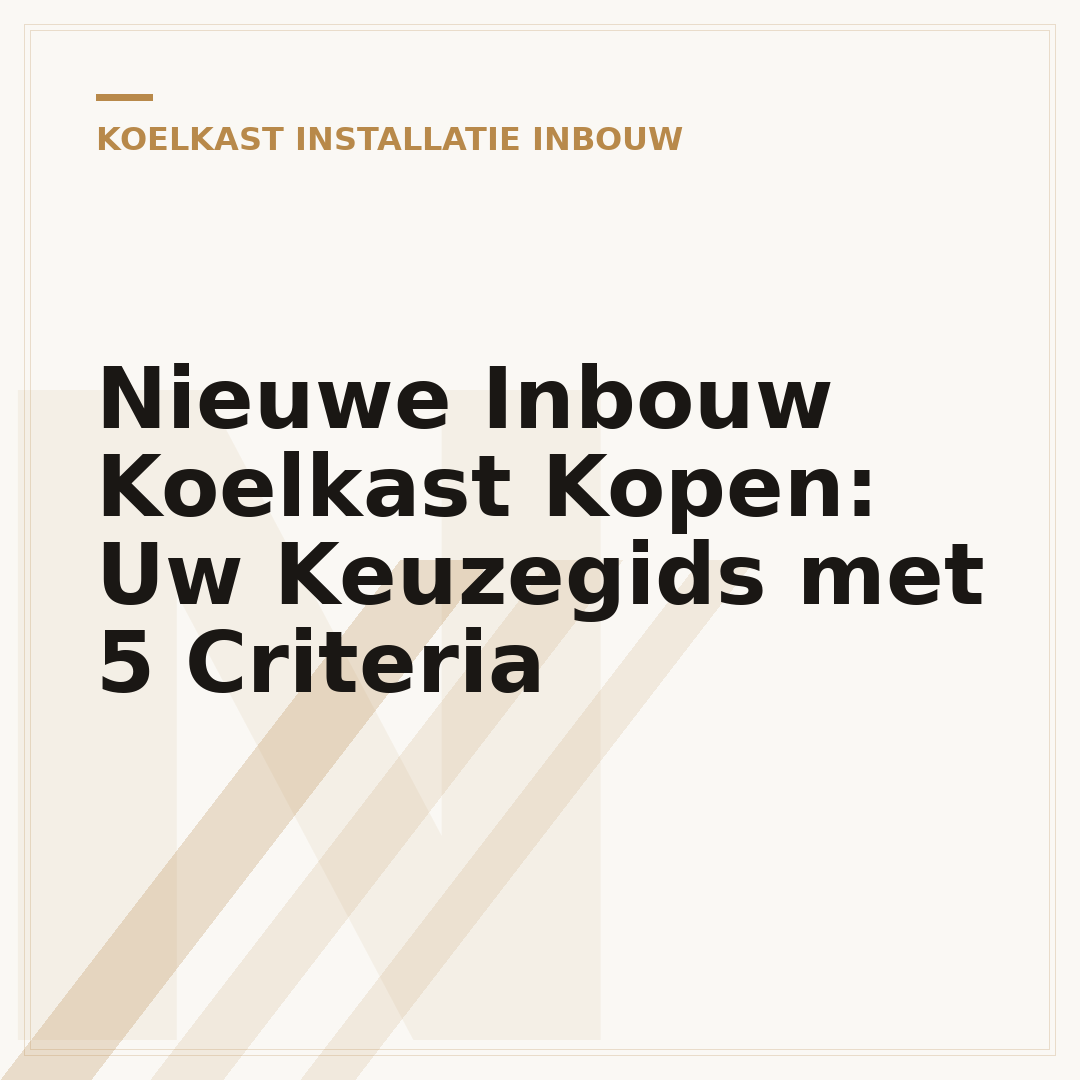 Nieuwe Inbouw Koelkast Kopen: Uw Keuzegids met 5 Criteria