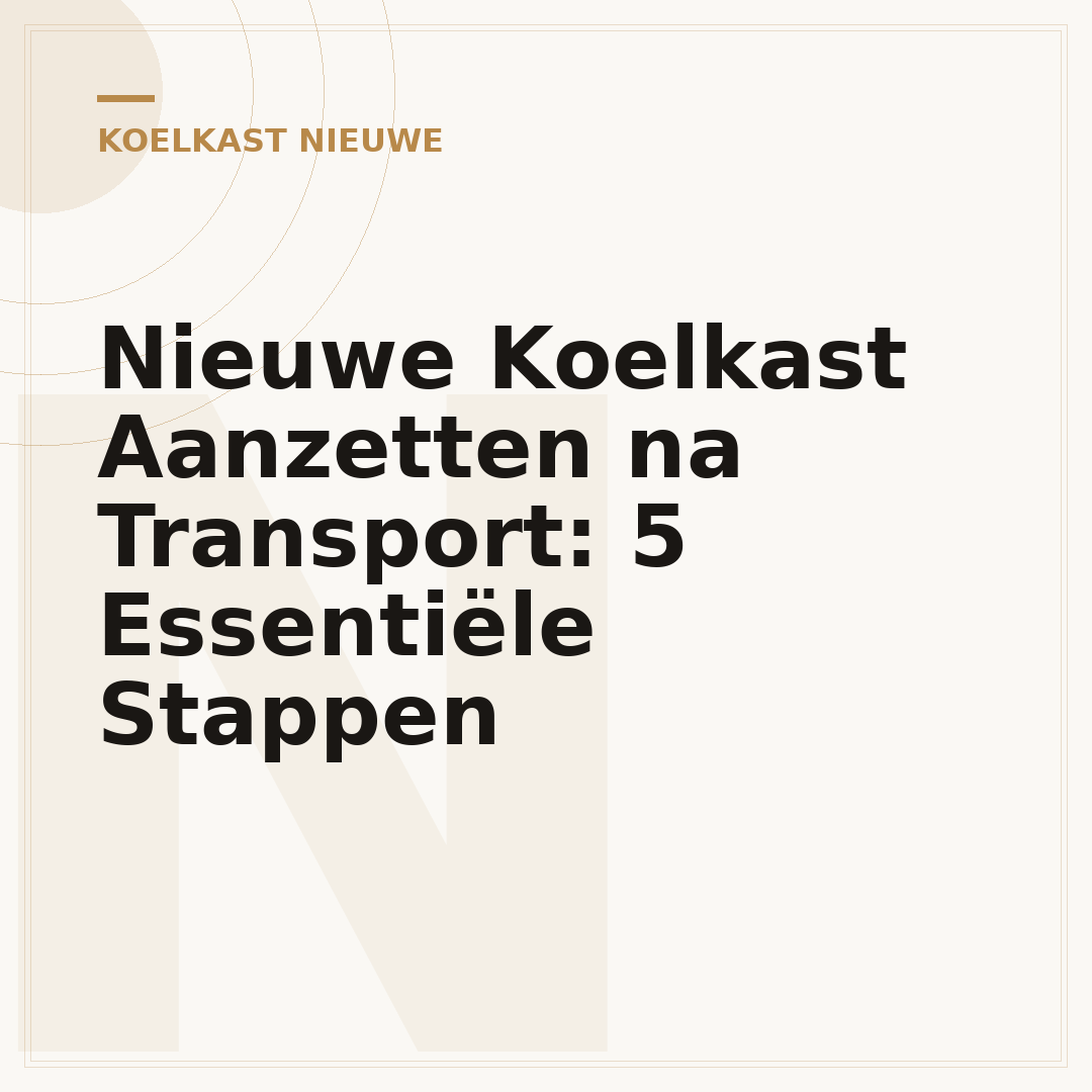 Nieuwe Koelkast Aanzetten na Transport: 5 Essentiële Stappen