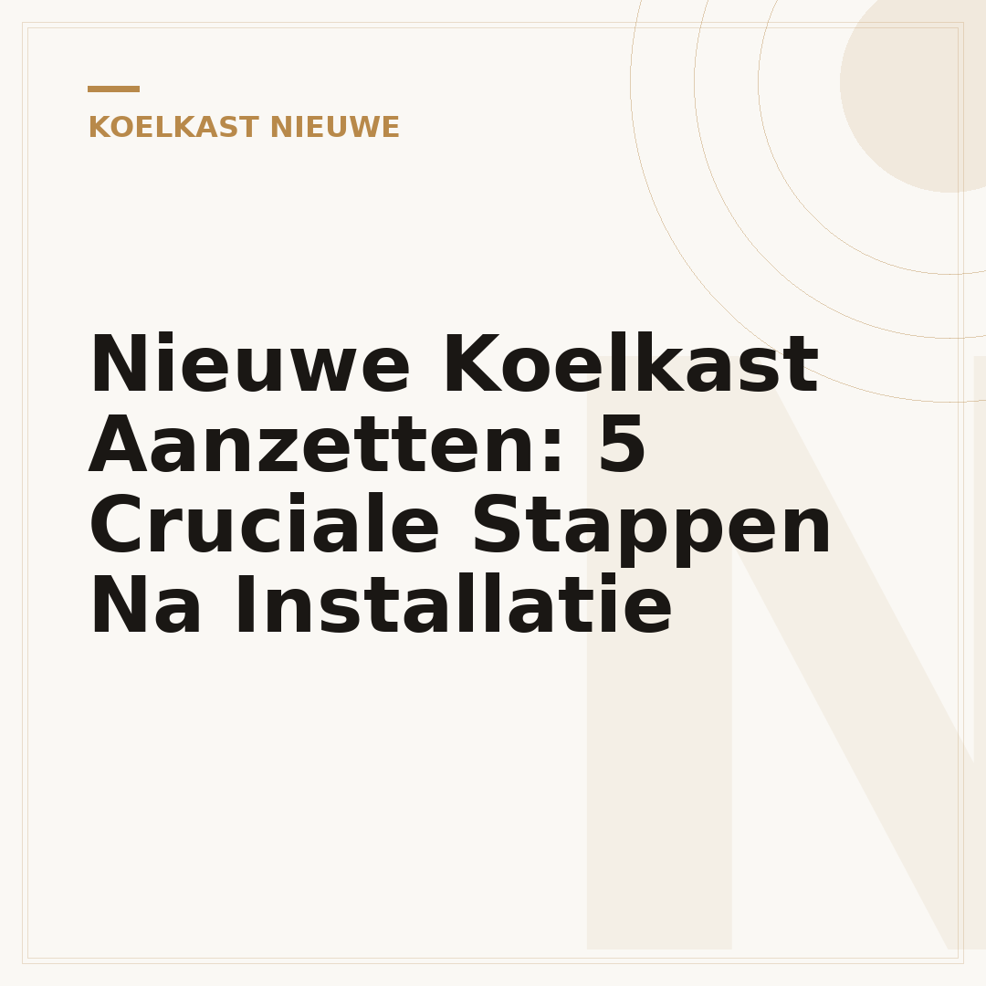 Nieuwe Koelkast Aanzetten: 5 Cruciale Stappen Na Installatie
