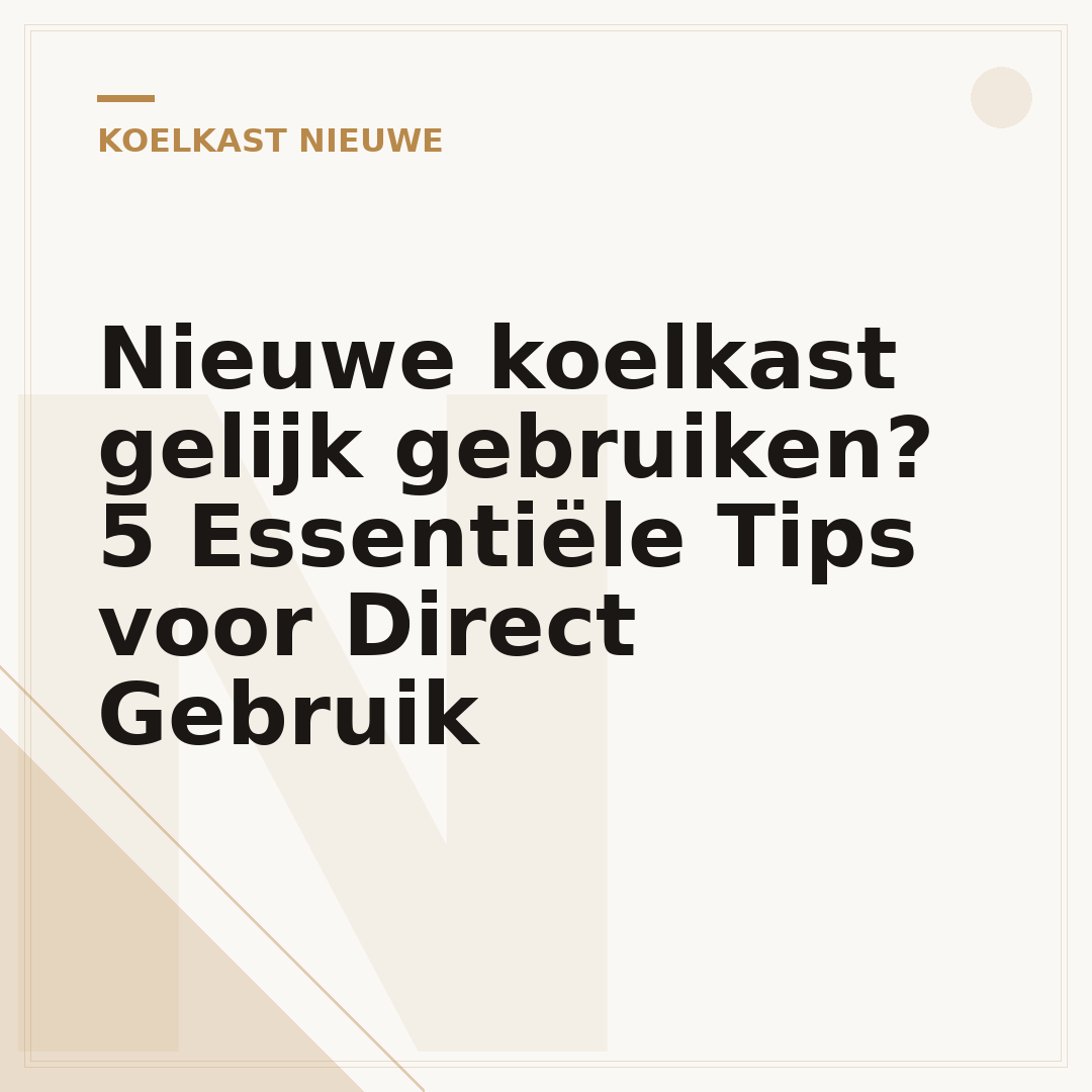 Nieuwe koelkast gelijk gebruiken? 5 Essentiële Tips voor Direct Gebruik