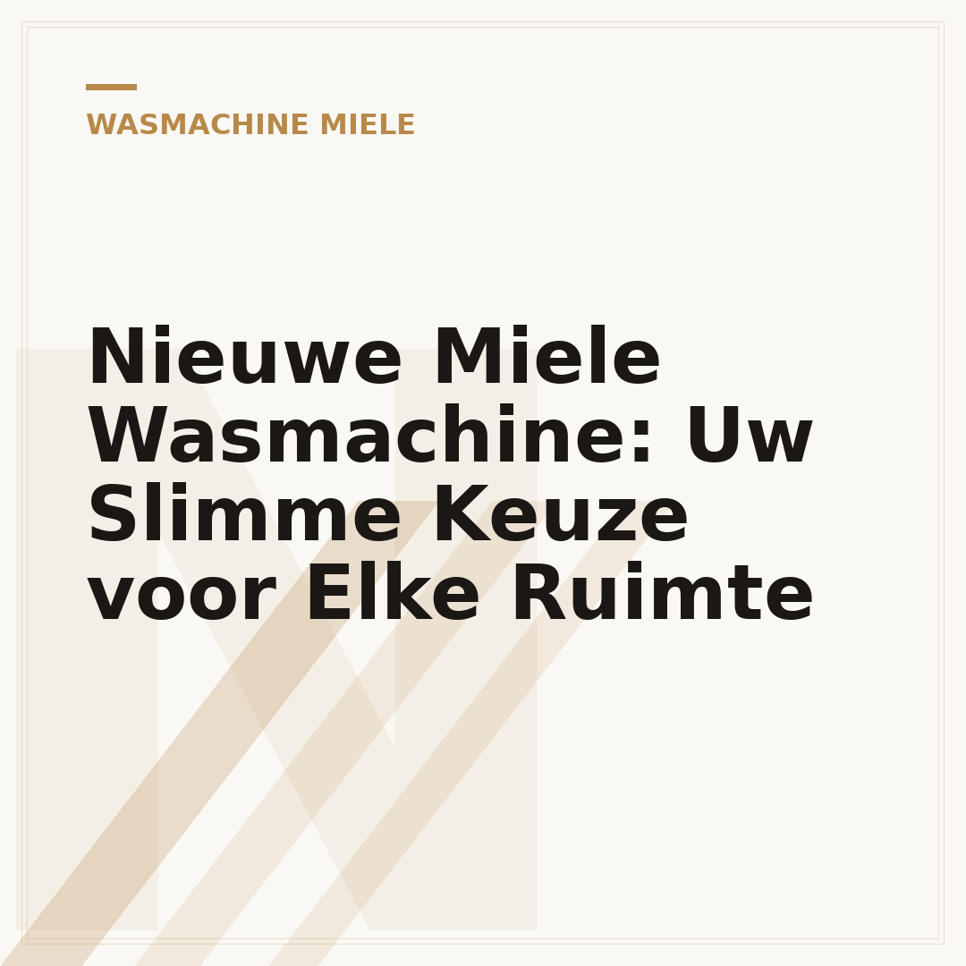 Nieuwe Miele Wasmachine: Uw Slimme Keuze voor Elke Ruimte