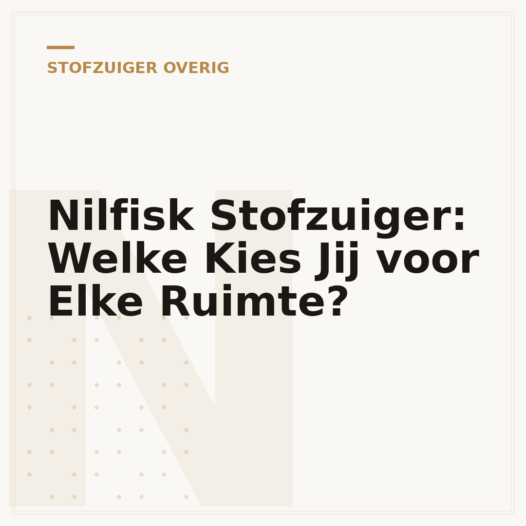 Nilfisk Stofzuiger: Welke Kies Jij voor Elke Ruimte?