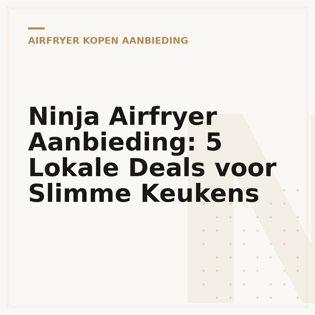Ninja Airfryer Aanbieding: 5 Lokale Deals voor Slimme Keukens