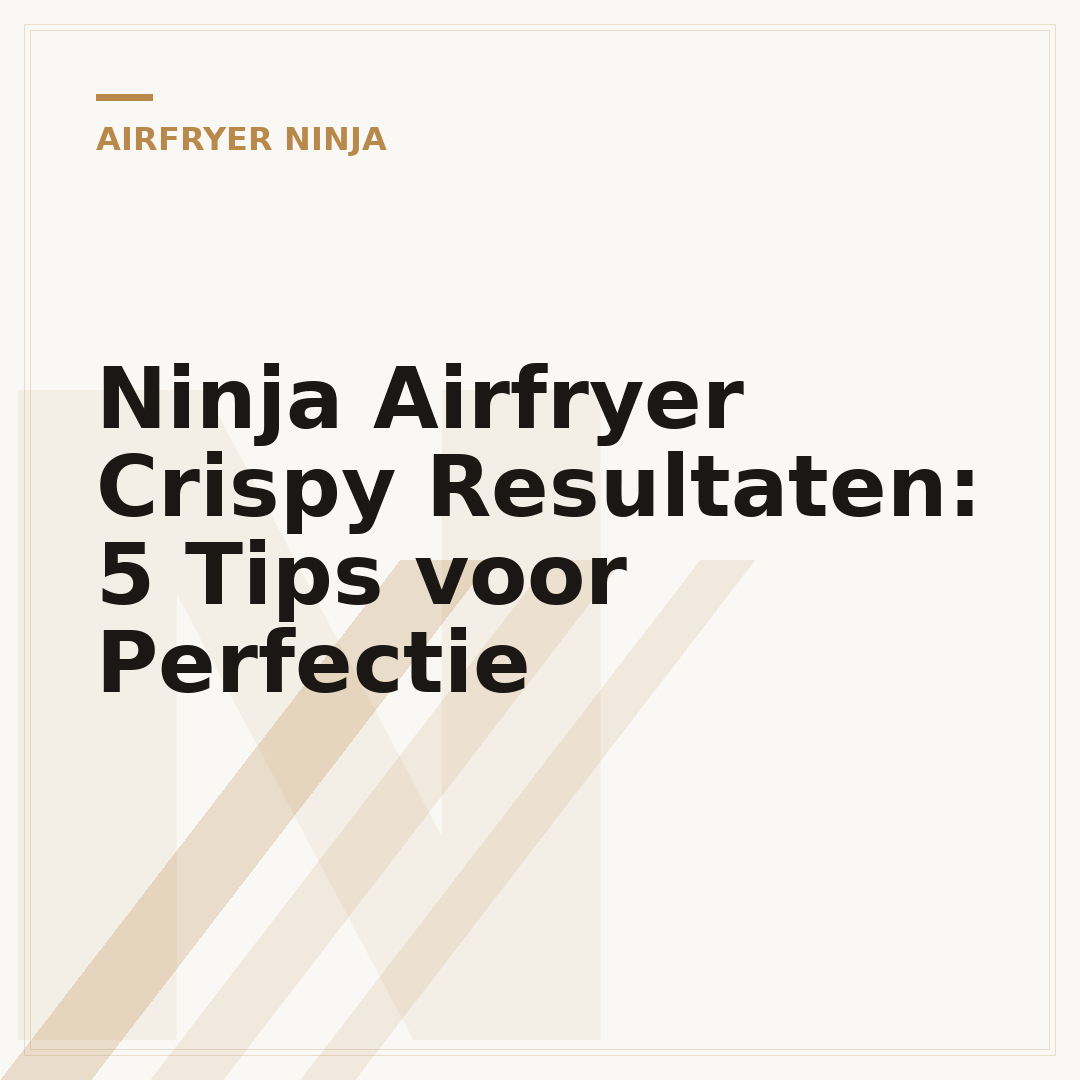 Ninja Airfryer Crispy Resultaten: 5 Tips voor Perfectie