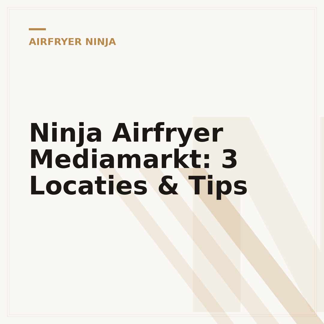 Ninja Airfryer Mediamarkt: 3 Locaties & Tips