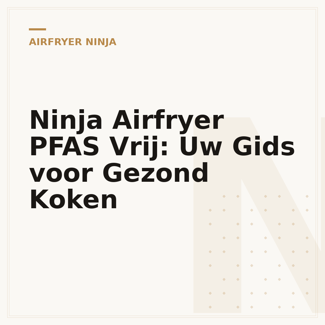 Ninja Airfryer PFAS Vrij: Uw Gids voor Gezond Koken