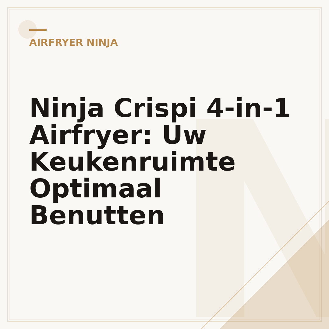 Ninja Crispi 4-in-1 Airfryer: Uw Keukenruimte Optimaal Benutten