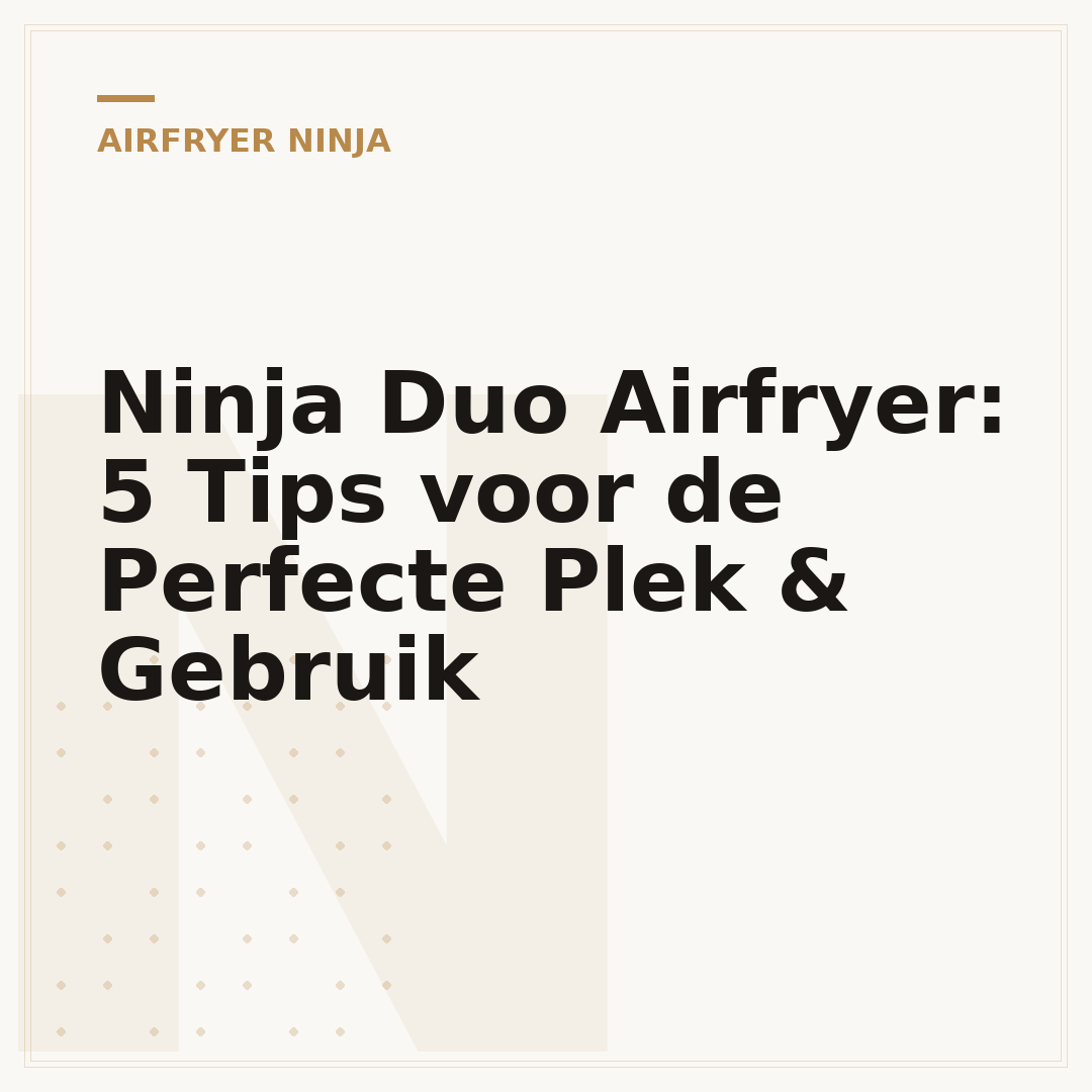 Ninja Duo Airfryer: 5 Tips voor de Perfecte Plek & Gebruik