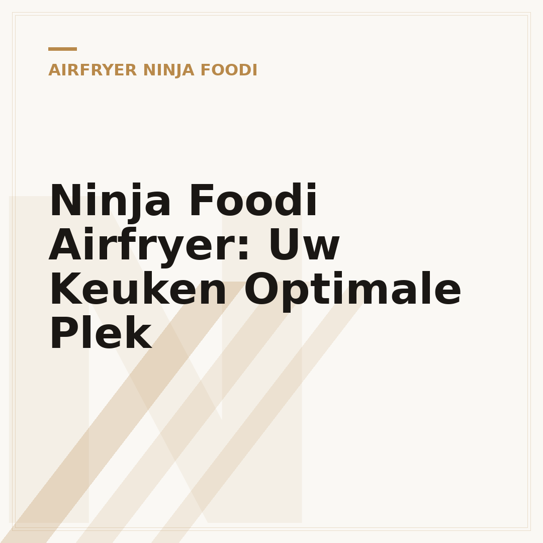 Ninja Foodi Airfryer: Uw Keuken Optimale Plek