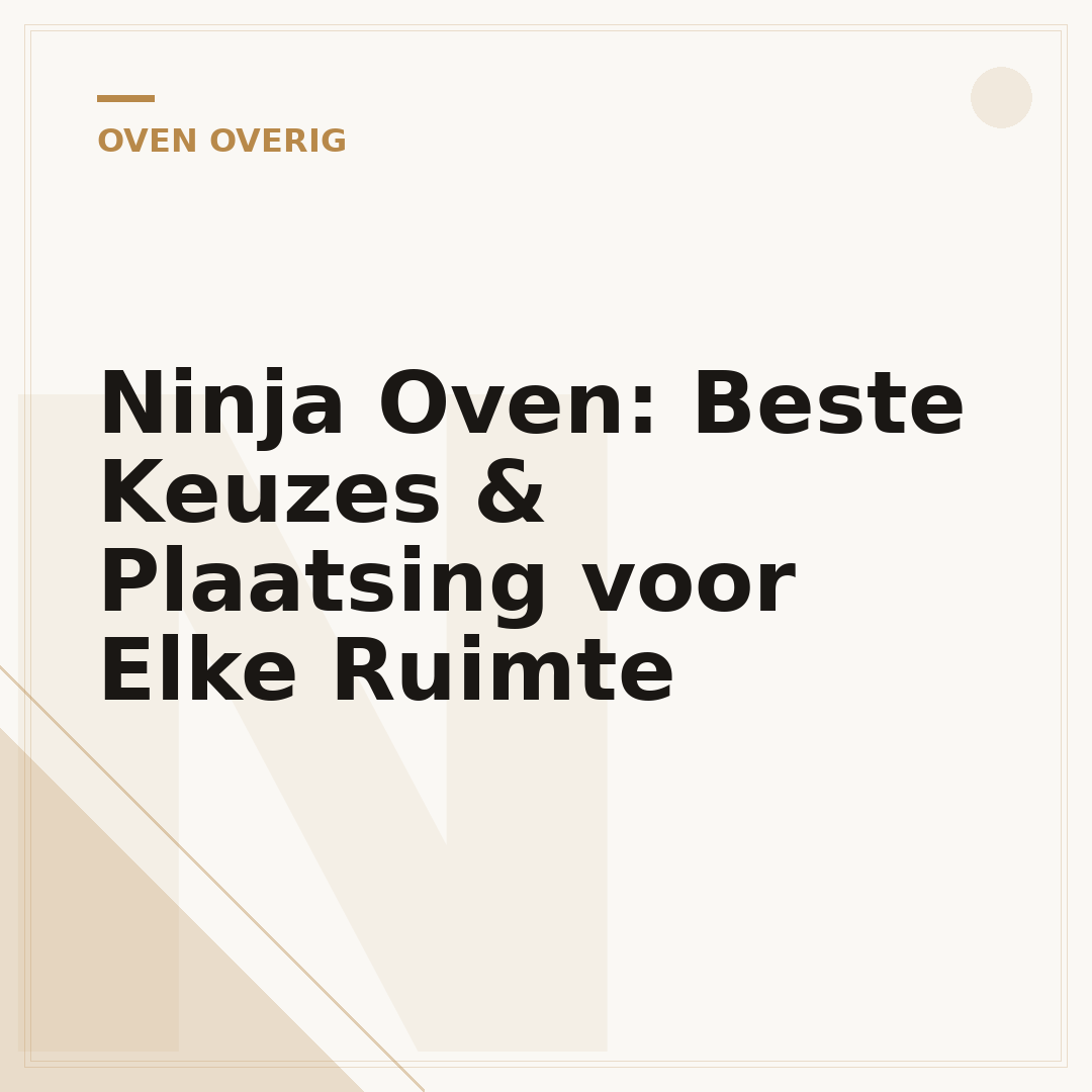 Ninja Oven: Beste Keuzes & Plaatsing voor Elke Ruimte