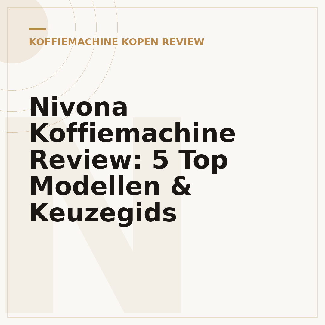 Nivona Koffiemachine Review: 5 Top Modellen & Keuzegids