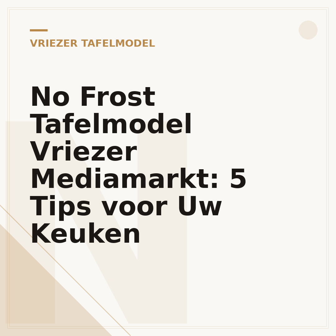 No Frost Tafelmodel Vriezer Mediamarkt: 5 Tips voor Uw Keuken